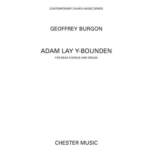 Geoffrey Burgon: Adam Lay Y-Bounden (SSAA/Organ)