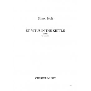 Simon Holt: St. Vitus In The Kettle (A4 Study Score)