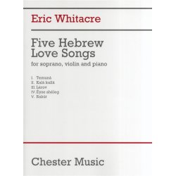 Eric Whitacre: Five Hebrew Love Songs (Score)