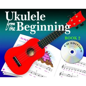 Ukulele From The Beginning: Book 2 (CD Edition)