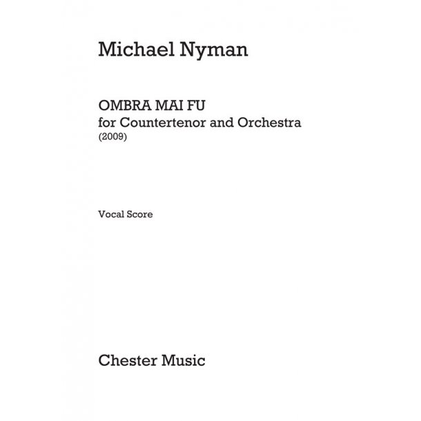 Michael Nyman &ndash; Ombra Mai Fu (For Countertenor And Orchestra) Vocal Score