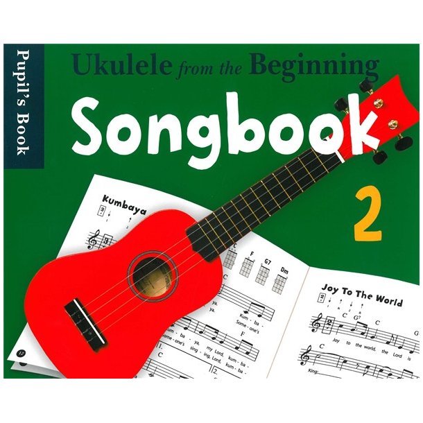 Ukulele From The Beginning: Songbook 2 - Pupil's Book