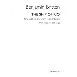 Benjamin Britten: The Ship Of Rio (Three Two-part Songs)