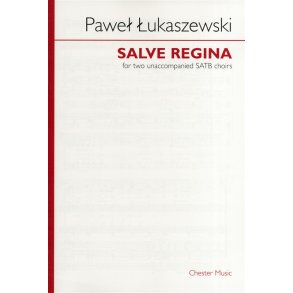 Pawe? ?ukaszewski: Salve Regina (SATB/SATB)