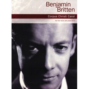 Benjamin Britten: Corpus Christi Carol - Low Voice/Piano