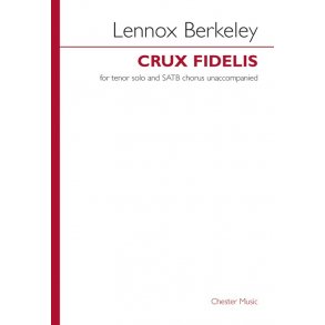 Lennox Berkeley: Crux Fidelis Op.43 No.1