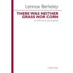 Lennox Berkeley: There Was Neither Grass Nor Corn