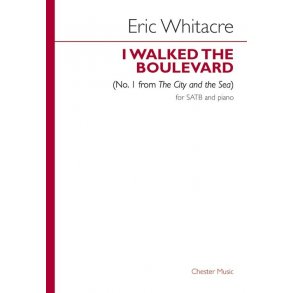 Eric Whitacre: I Walked The Boulevard (No.1 from The City and the Sea)