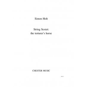 Simon Holt: String Sextet - The Torturer's Horse (Parts)