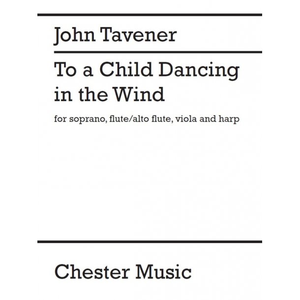 John Tavener: To A Child Dancing In The Wind (Parts)