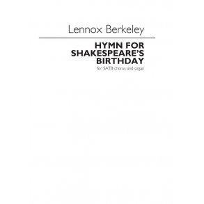 Lennox Berkeley: Hymn For Shakespeare's Birthday (SATB/Organ)