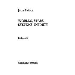 Joby Talbot: Worlds, Stars, Systems, Infinity (Full Score)