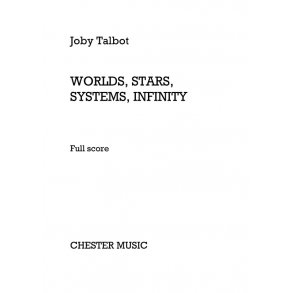 Joby Talbot: Worlds, Stars, Systems, Infinity (Full Score)