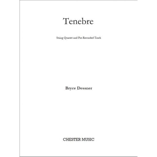 Bryce Dessner: Tenebre For  String Quartet and Pre-recorded track