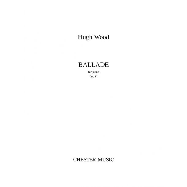Hugh Wood: Ballade Op.57