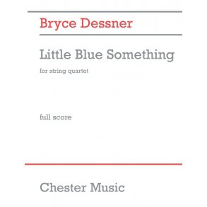 Bryce Dessner: Little Blue Something (String Quartet) - Score/Parts
