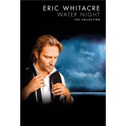 Eric Whitacre: Water Night - The Collection