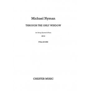 Michael Nyman: Through The Only Window - String Quartet & Piano (Score/Parts)