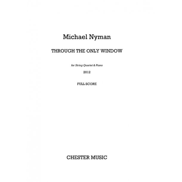 Michael Nyman: Through The Only Window - String Quartet &amp; Piano (Score/Parts)