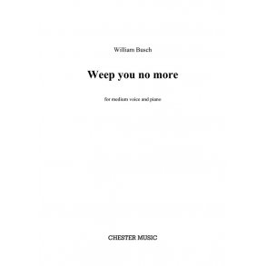 William Busch: Weep You No More