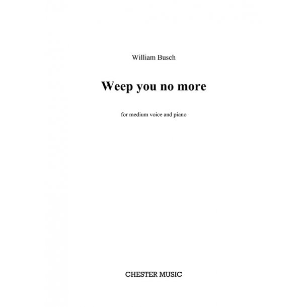 William Busch: Weep You No More