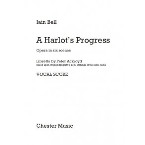 Iain Bell: A Harlot’s Progress (Vocal Score)