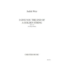 Judith Weir: I Give You The End Of A Golden String (Study Score)