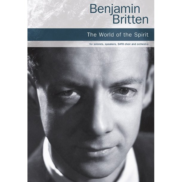 Benjamin Britten: The World Of The Spirit