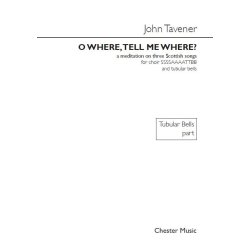 John Tavener: O Where, Tell Me Where? (Tubular Bells Part)