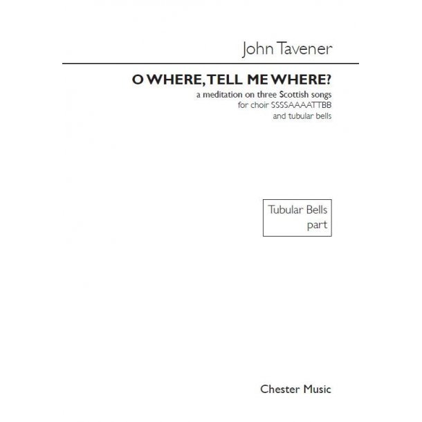 John Tavener: O Where, Tell Me Where? (Tubular Bells Part)