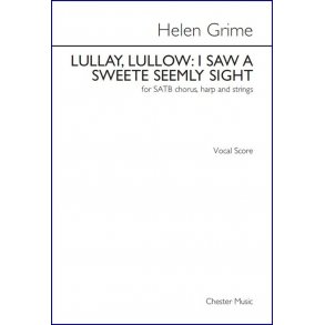 Helen Grime: Lullay, Lullow - I Saw A Sweete Seemly Sight (Vocal Score)