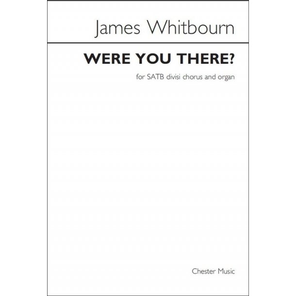 James Whitbourn: Were You There?