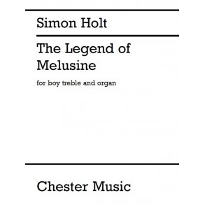 Simon Holt: The Legend Of Melusine (Boy Treble/Organ)