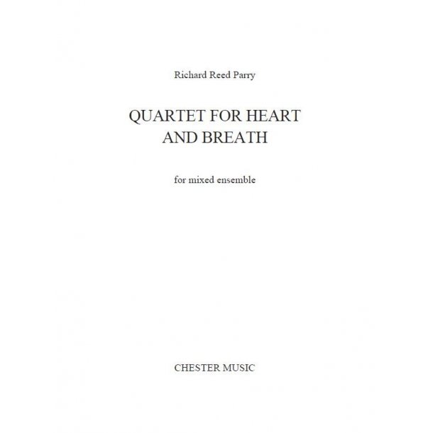 Richard Reed Parry: Quartet For Heart And Breath