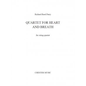 Richard Reed Parry: Quartet For Heart And Breath (For String Quartet)
