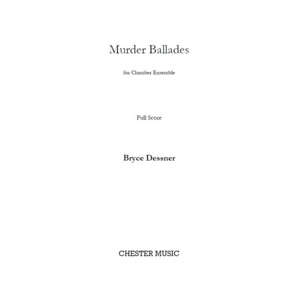 Bryce Dessner: Murder Ballades (Full Score)