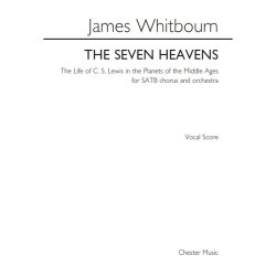 James Whitbourn: The Seven Heavens - The Life Of C.S. Lewis In The Planets Of The Middle Ages (Vocal Score)