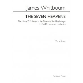 James Whitbourn: The Seven Heavens - The Life Of C.S. Lewis In The Planets Of The Middle Ages (Vocal Score)