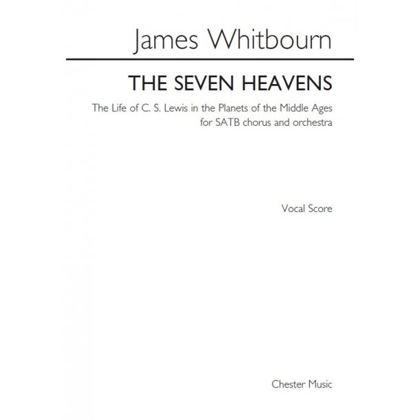 James Whitbourn: The Seven Heavens - The Life Of C.S. Lewis In The Planets Of The Middle Ages (Vocal Score)