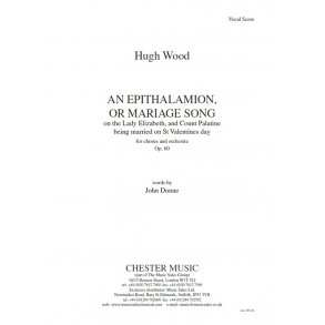 Hugh Wood: An Epithalamion, Or Mariage Song (Vocal Score)