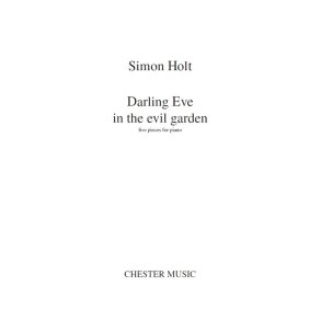 Simon Holt: Darling Eve In The Evil Garden