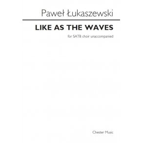 Paweł Łukaszewski: Like As The Waves