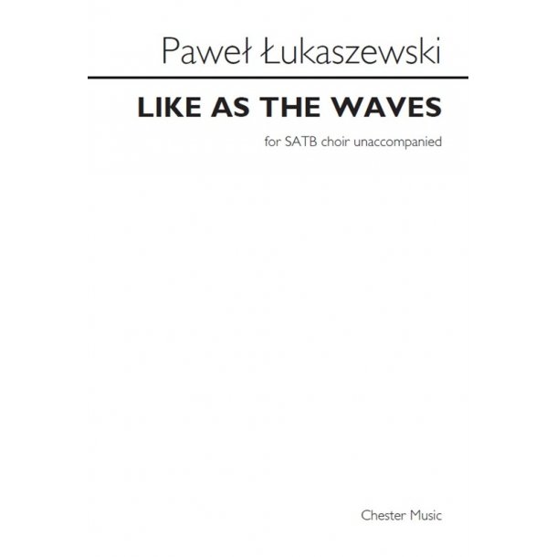 Pawe&#322; &#321;ukaszewski: Like As The Waves