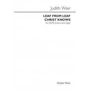 Judith Weir: Leaf From Leaf Christ Knows