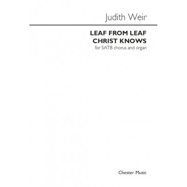 Judith Weir: Leaf From Leaf Christ Knows