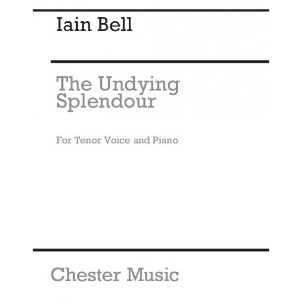 Iain Bell: The Undying Splendour