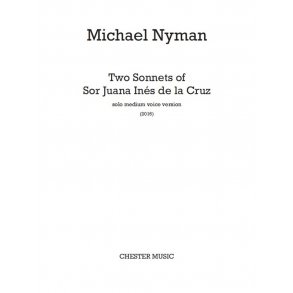 Michael Nyman: Two Sonnets Of Sor Juana Inés De La Cruz