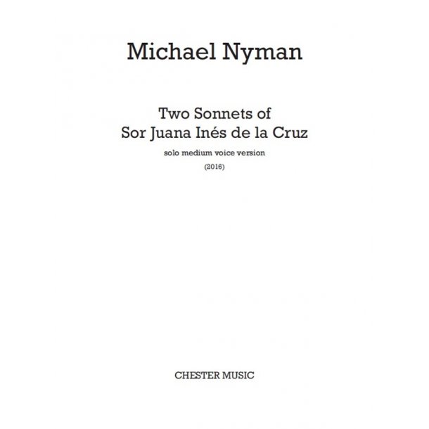Michael Nyman: Two Sonnets Of Sor Juana In&eacute;s De La Cruz