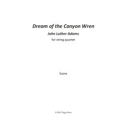 John Luther Adams: Dreams Of The Canyon Wren (Player Score)