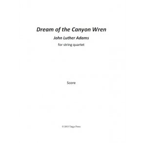 John Luther Adams: Dreams Of The Canyon Wren (Player Score)